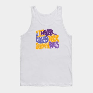 I Never Liked Your Spinach Puffs! Tank Top